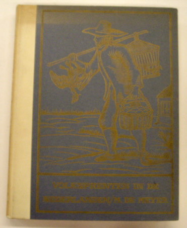 MEYER, MAURITS DE. Volksprenten in de Nederlanden, 1400-1900. Religieuze, allegorische, satirische, en verhalende prenten, Speelkaarten, Ganzen- en Uilenborden, Driekoningenbriefjes, Nieuwjaarsprenten.