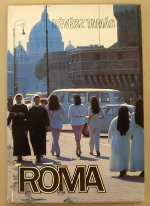 RÉVÉSZ, TAMÁS. Roma, Révész Tamáz fotói