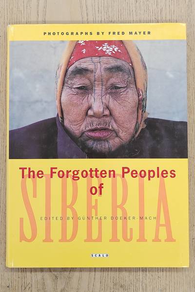 MAYER, FRED. & GUNTHER DOEKER-MACH (ED.). The forgotten peoples of Siberia.