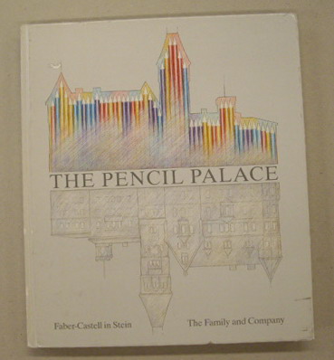 FABER-CASTELL STEIN & JURGEN FRANZKE. Das Bleistiftschloss. Familie und Unternehmen Faber-Castell in Stein [Cover Title: The Pencil Palace]