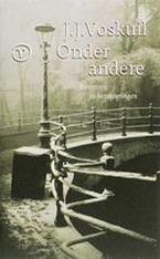 VOSKUIL, J.J. Onder andere. Herinneringen en dagboekbladen.