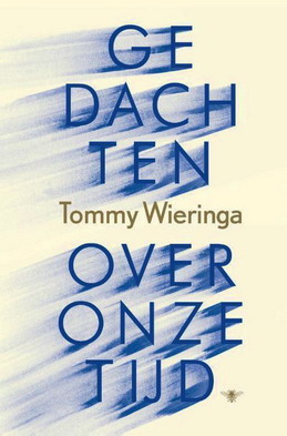 WIERINGA, TOMMY. Gedachten over onze tijd