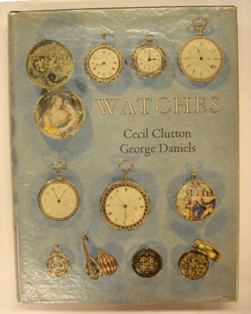 CLUTTON, CECIL &  GEORGE DANIELS. Watches.