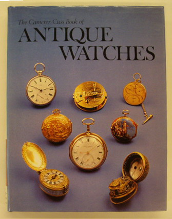CUSS, T. P. CAMERER. The Camerer Cuss Book of Antique Watches. Re-illustrated, Revised and Enlarged   by T.A. Camerer Cuss.