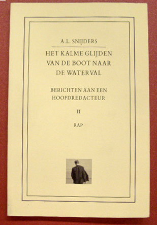 SNIJDERS, A.L. Berichten aan een hoofdredacteur. II: Het kalme glijden van de boot naar de waterval.