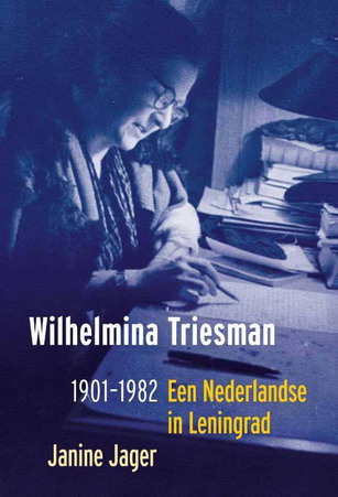 JAGER, J. DE. Wilhelmina Triesman 1901-1982, een Nederlandse in Leningrad.
