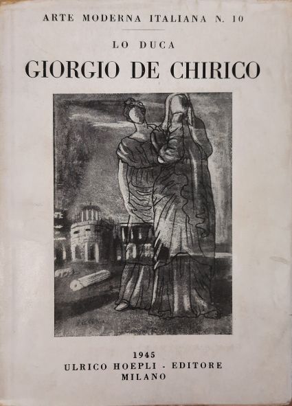 CHIRICO, GIORGIO DE - LO DUCA. Dipinti di Giorgio De Chirico (1912 - 1932). [Seconda edizione; 37 tavole].