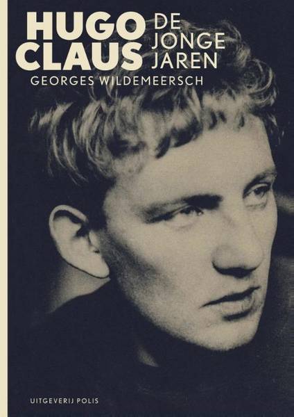 CLAUS, HUGO - GEORGES WILDEMEERSCH. Hugo Claus. De jonge jaren.