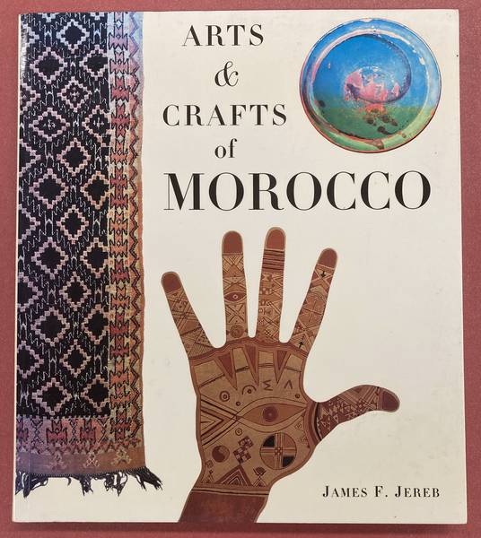 JEREB, JAMES F. Arts and Crafts of Morocco.
