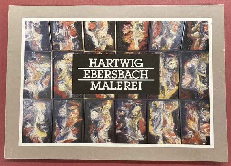 EBERSBACH, HARTWIG. Hartwig Ebersbach. Malerei. Stadtmuseum Weimar / u.a. Museum (Ausstellungen 1990/91).