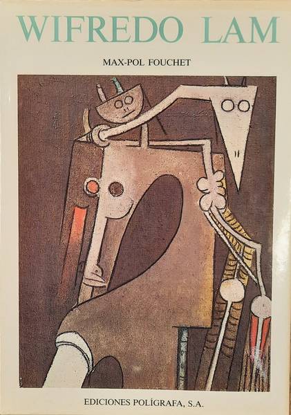 LAM, WILFREDO - MAX-POL FOUCHET. Wilfredo Lam.