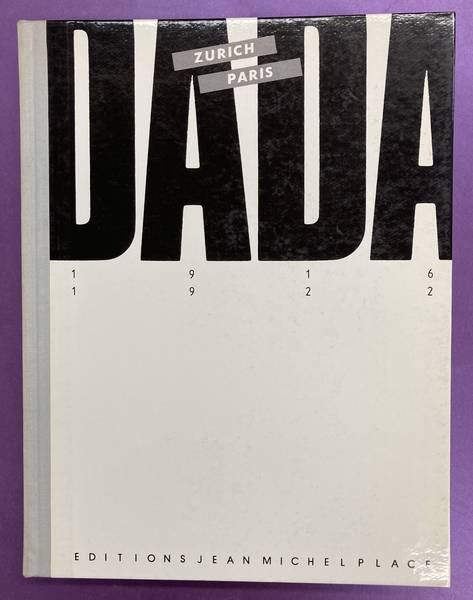 DADA. Cabaret Voltaire. Der Zeltweg. Dada. Le coeur a Barbe. 1916 - 1922.