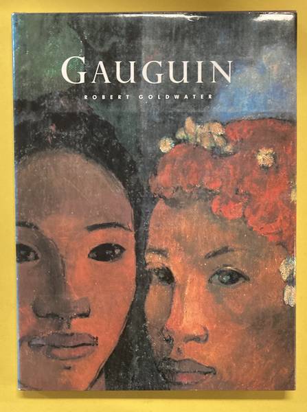 GAUGUIN, PAUL - GOLDWATER, ROBERT. Gauguin.