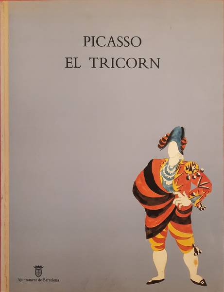 PICASSO, PABLO. Picasso El Tricorn: Dibuixos dels decorats i del vestuari del ballet de Manuel de Falla.