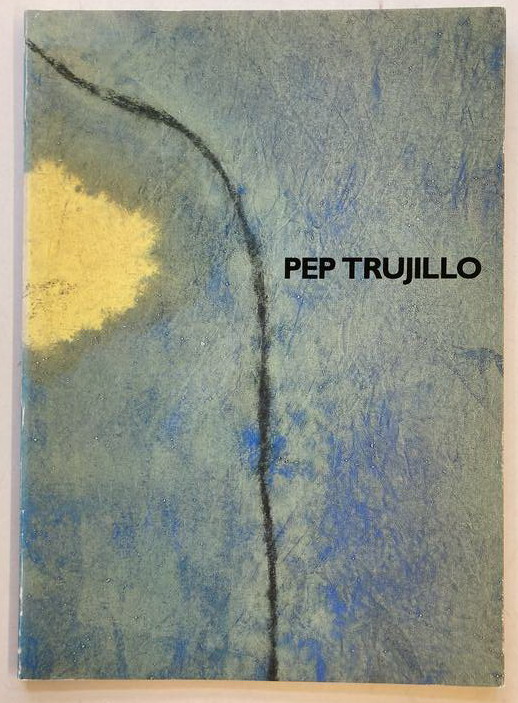TRUJILLO, PEP. Pep Trujillo. Diciembre 1990 - Febrero 1991.