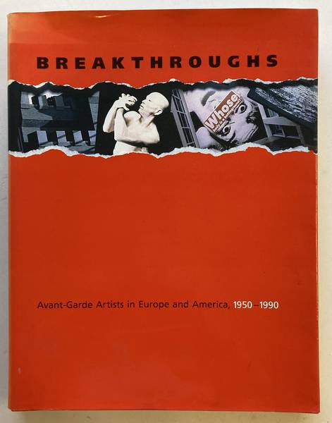 WERNER CENTER FOR THE ARTS. & HOWELL, JOHN [ED]. Breakthroughs: Avant-Garde Artists in Europe and America 1950 - 1990.