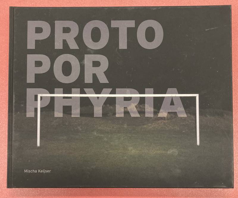 KEYSER, MISCHA. & NELEMANS, REBECCA [TEKST]. Protoporphyria. Mischa Keijser.