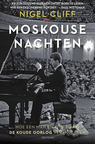 CLIFF, NIGEL. Moskouse nachten. Hoe een man en zijn piano de Koude Oorlog veranderden.