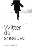DIJK, MICHELLE VAN. Witter dan sneeuw.