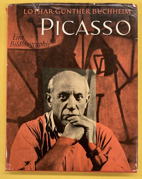 PICASSO - LOTHAR-GÜNTHER BUCHHEIM PICASSO. EINE BILDBIOGRAPHIE.