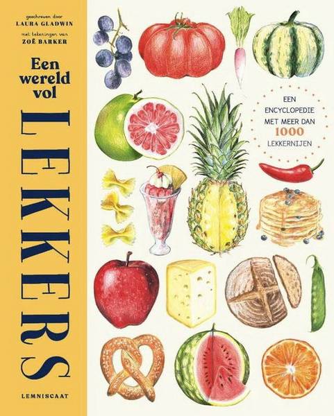 GLADWIN, LAURA Een wereld vol lekkers. Een encyclopedie met meer dan 1000 lekkernijen.