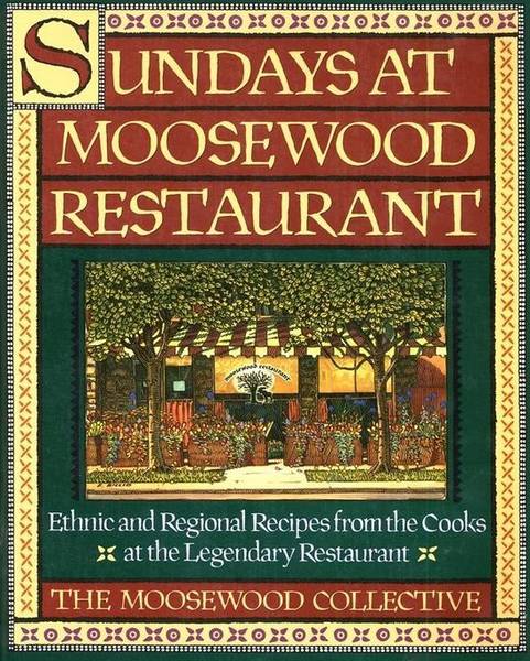 MOOSEWOOD COLLECTIVE. Sundays at Moosewood Restaurant.
