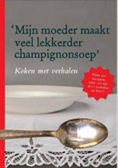 REEPE, CORNÉLIE VAN DE. Mijn moeder maakt veel lekkerder champignonsoep. Koken met verhalen.