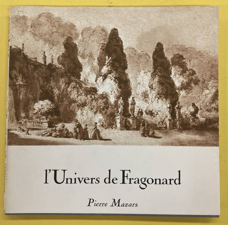 FRAGONARD - PIERRE MAZARS. L'Universe de Fragonard