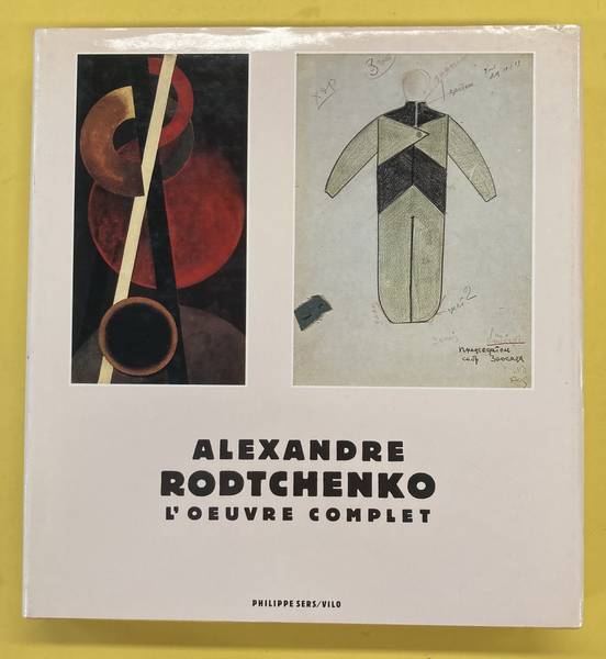 RODTCHENKO, ALEXANDRE - KHAN-MAGOMEDOV, SELIM O. Alexandre Rodtchenko. L'oeuvre complet avec la collaboration de Vieri Quilici.
