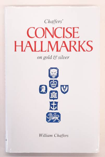 CHAFFERS, WILLIAM. Chaffers' Concise Hallmarks on Gold & Silver.