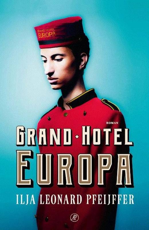 PFEIJFFER, ILJA LEONARD. Grand Hotel Europa.