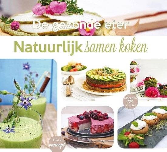 LELIEVELD, IRENE. Natuurlijk samen koken. De gezonde eter.