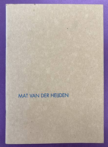 HEIJDEN, MAT VAN DER.