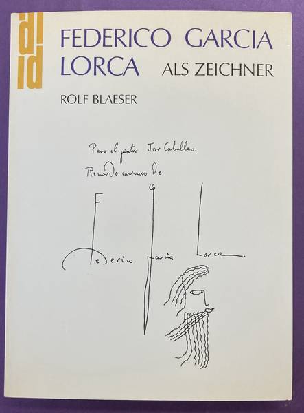 GARCIA LORCA, FEDERICO - ROLF BLAESER. Federico Garcia Lorca als Zeichner.