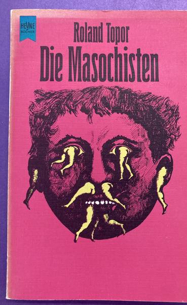 TOPOR, ROLAND. Die Masochisten.