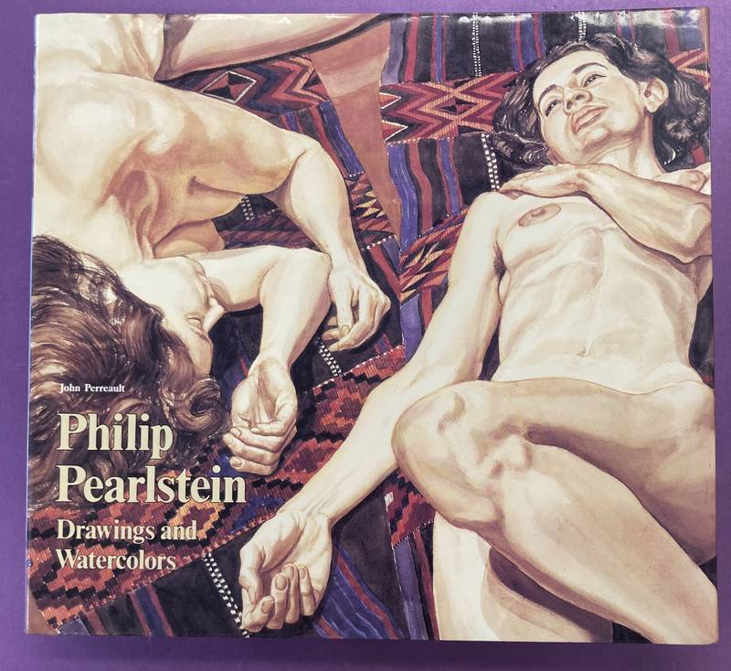 PEARLSTEIN, PHILIP - PERREAULT, JOHN. Philip Pearlstein. Drawings and watercolors.