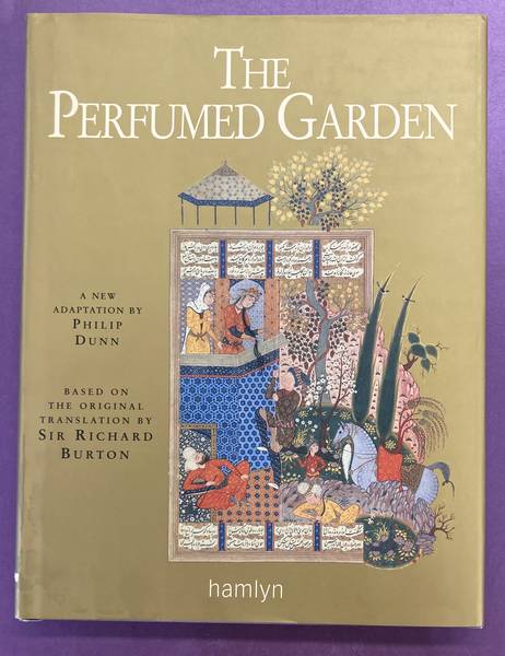 DUNN, PHILIP. The Perfumed Garden: Based on the Original Translation by Sir Richard Burton.