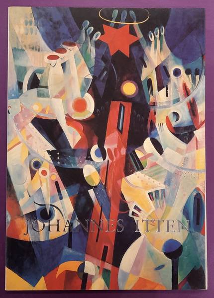 ITTEN, JOHANNES - BOGNER, DIETER, EVA BADURA-TRISKA. Johannes Itten. Meine Symbole, meine Mythologien werden die Formen und Farben sein.