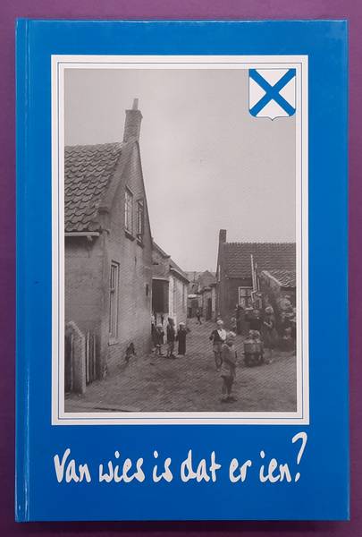 SCHAAP, C. & GEBUIJS, E. Van wies is dat er ien? Deel 1. Samenvatting uit de wekelijkse rubriek van Katwijks Special.