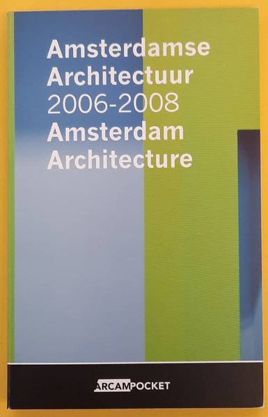 KLOOS, MAARTEN Amsterdam Architecture 2006-2008 ArCAm pocket nr. 21.