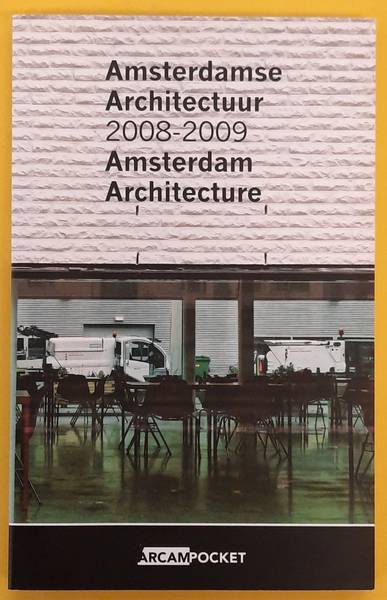 KLOOS, MAARTEN Amsterdam Architecture 2008-2009 ArCAm pocket nr. 22.