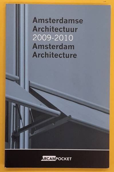 KLOOS, MAARTEN Amsterdamse Architectuur 2009-2010, Amsterdam Architecture ArCAm pocket nr. 23.