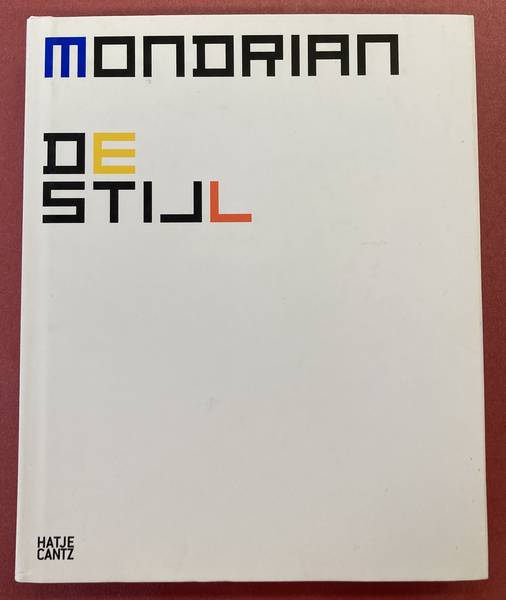 FRIEDEL, HELMUT & MATTHIAS MÜHLIN. MONDRIAN. DE STIJL.
