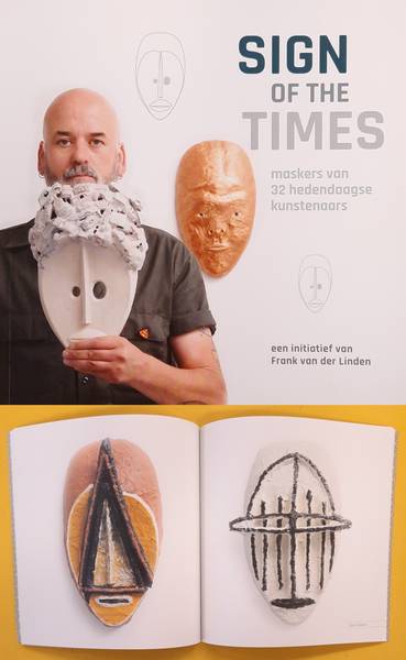 NIEUWENHOF, MEREL VAN DEN. Sign of the Times, Maskers van 32 hedendaagse kunstenaars.