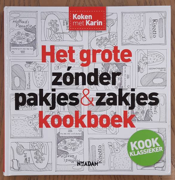 LUITEN, KARIN. Koken met Karin, Het grote zonder pakjes & zakjes kookboek.