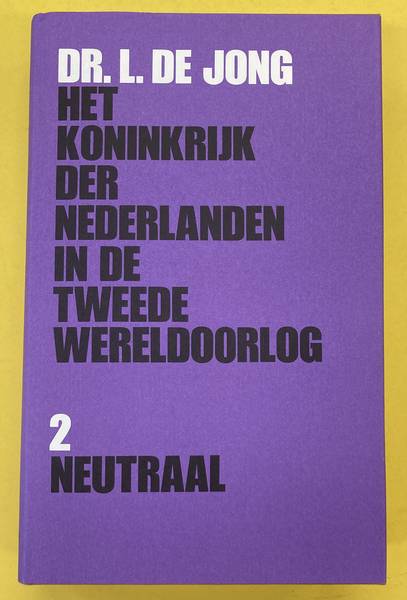 JONG, LOU DE. Het Koninkrijk der Nederlanden in de Tweede Wereldoorlog. Deel 2. Neutraal.