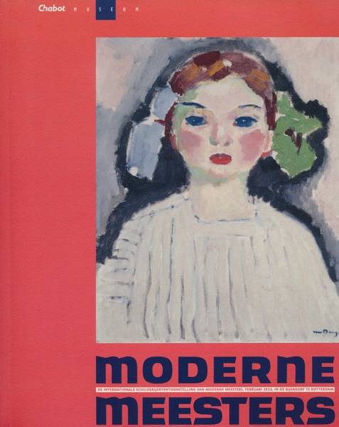 CHABOT MUSEUM. Moderne Meesters. De internationale schilderijententoonstelling van moderne meesters, februari 1932, in de Bijenkorf te Rotterdam.