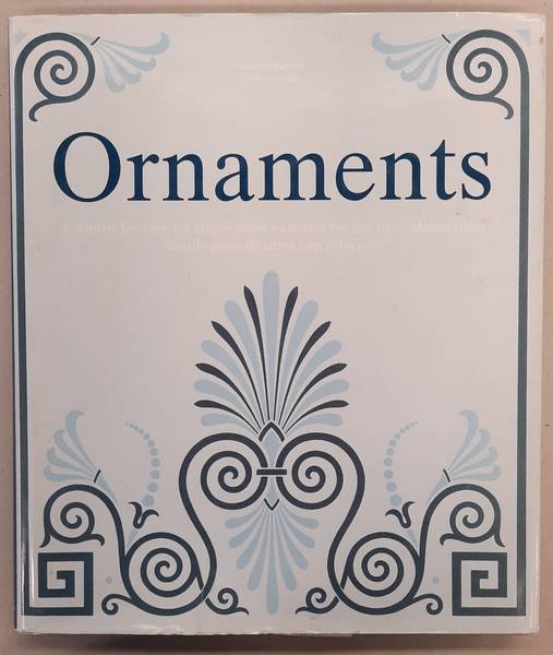 KUBISCH, NATASCHA. Ornaments: Patterns for Interior Decoration. Muster für die Innendekoration. Motifs pour décorer son interieur.