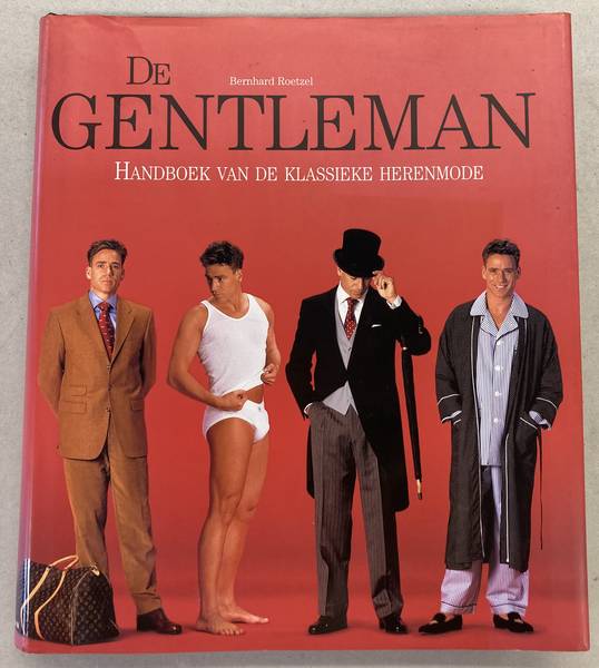 ROETZEL, BERNHARD. De gentleman.Handboek van de klassieke herenmode.