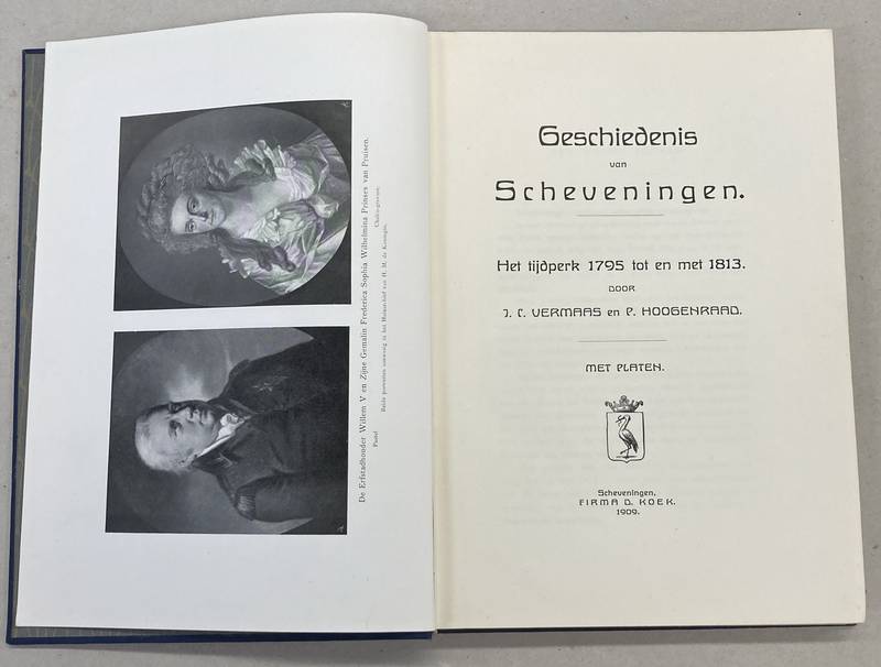 VERMAAS J.C. & P. HOOGENRAAD. Geschiedenis van Scheveningen. Het tijdperk 1795 tot en met 1813.